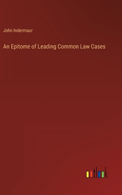 An Epitome of Leading Common Law Cases 3368805134 Book Cover