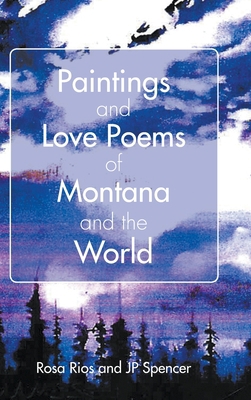 Paintings and Love Poems of Montana and the World 164462964X Book Cover