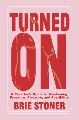 Turned On: A Creative's Guide to Awakening Pres... B0D3XV31BT Book Cover