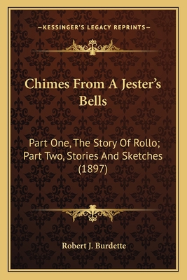 Chimes From A Jester's Bells: Part One, The Sto... 1163978574 Book Cover