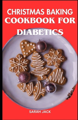 Christmas Baking Cookbook for Diabetics: Festiv...            Book Cover