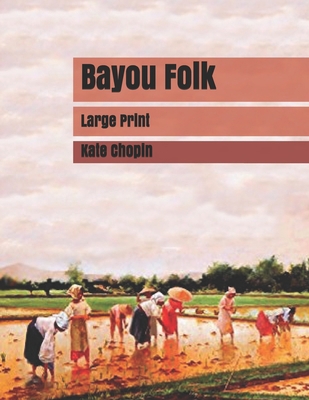 Bayou Folk: Large Print B086FY1M2D Book Cover