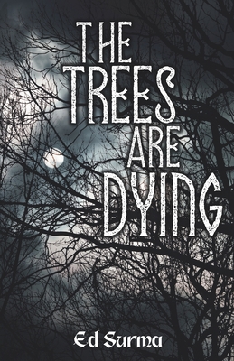 The Trees Are Dying B08T4DGD6Q Book Cover