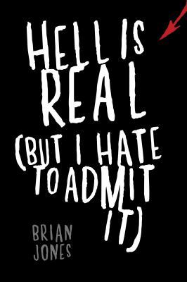 Hell Is Real (But I Hate to Admit It) 0781405726 Book Cover
