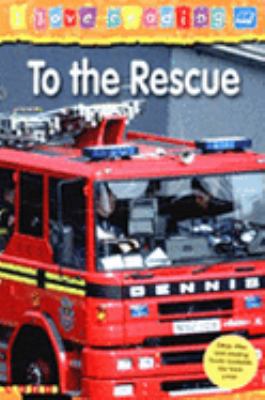 To the Rescue: Blue Reading Level (I Love Reading) 1860079709 Book Cover