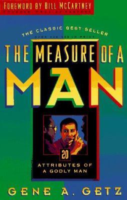 The Measure of a Man: 20 Attributes of a Godly Man 0830717560 Book Cover