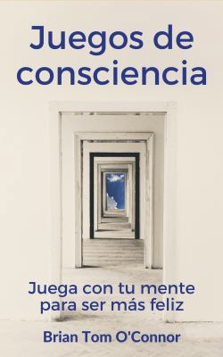 Juegos de consciencia: Juega con tu mente para ... [Spanish] 0692082468 Book Cover