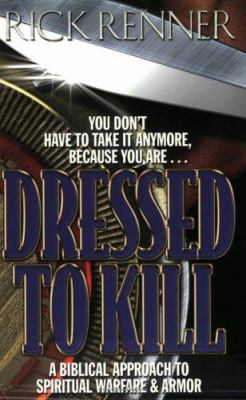 Dressed to Kill: A Biblical Approach to Spiritu... 0972545409 Book Cover