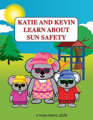 Katie and Kevin Learn about Sun Safety B0GJPZG1Z1 Book Cover