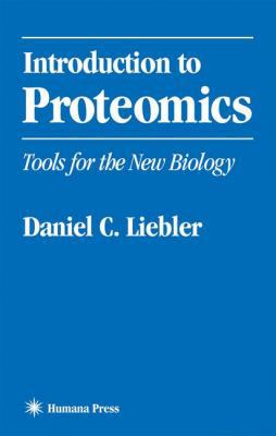Introduction to Proteomics: Tools for the New B... 0896039927 Book Cover