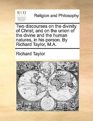 Two Discourses on the Divinity of Christ; And o... 1140937081 Book Cover