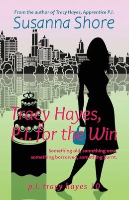 Tracy Hayes, P.I. for the Win 9527061571 Book Cover