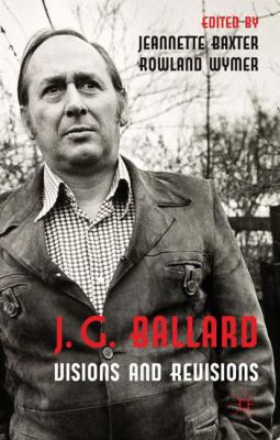 J. G. Ballard: Visions and Revisions 0230278124 Book Cover