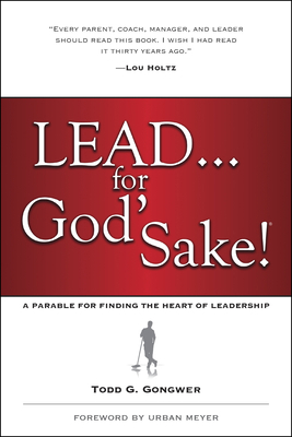 Lead . . . for God's Sake!: A Parable for Findi... 1414370563 Book Cover