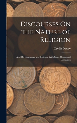 Discourses On the Nature of Religion; and On Co... 1019059206 Book Cover