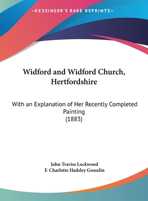 Widford and Widford Church, Hertfordshire: With... 1161955232 Book Cover