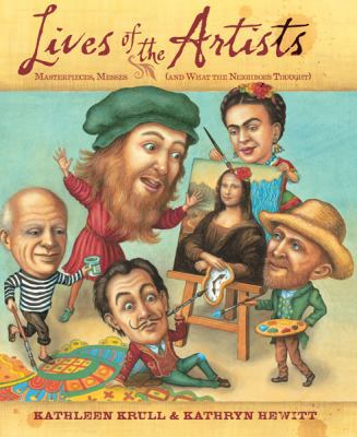 Lives of the Artists: Masterpieces, Messes (and... B007K4LJY0 Book Cover