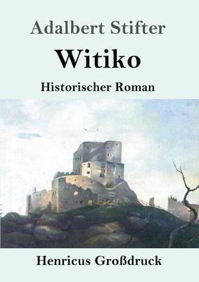 Witiko (Großdruck): Historischer Roman [German] 3847843249 Book Cover