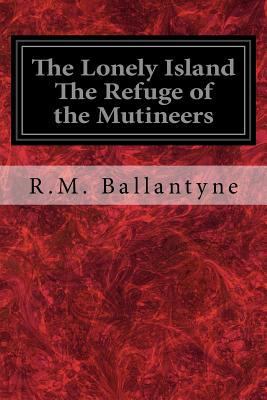 The Lonely Island The Refuge of the Mutineers 1975776615 Book Cover
