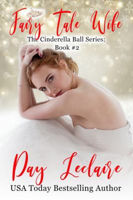 Fairy Tale Wife: The Cinderella Ball Series: Bo... 1939925495 Book Cover