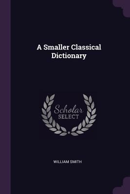 A Smaller Classical Dictionary 1379280338 Book Cover