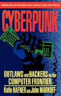 Cyberpunk: Outlaws and Hackers on the Computer ... 0684818620 Book Cover