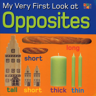 My Very First Look at Opposites 1587285916 Book Cover