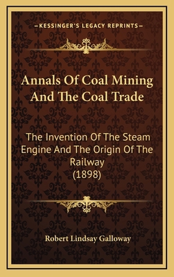 Annals Of Coal Mining And The Coal Trade: The I... 1166545512 Book Cover