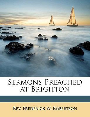 Sermons Preached at Brighton 1149786213 Book Cover