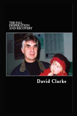 The Fall, Desperation and Recovery. 1446680061 Book Cover