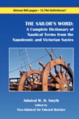 The Sailor's Word: A Complete Dictionary of Nau... 1934757411 Book Cover