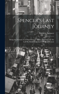 Spencer's Last Journey: Being the Journal of an... 1019362987 Book Cover