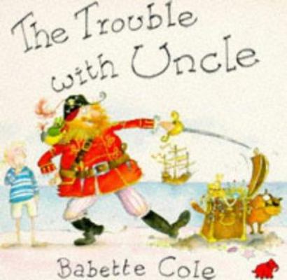 Trouble with Uncle 0749710241 Book Cover