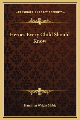 Heroes Every Child Should Know 1169296246 Book Cover