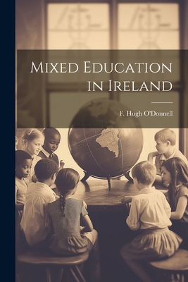 Mixed Education in Ireland 1022162160 Book Cover