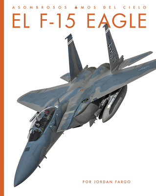 El F-15 Eagle [Spanish] B0GHMKDSCK Book Cover