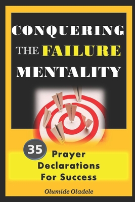 Conquering the Failure Mentality: 35 Prayer Dec... B08B379DSX Book Cover
