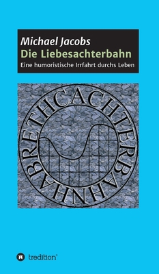 Die Liebesachterbahn: Eine humoristische Irrfah... [German] 3347189132 Book Cover