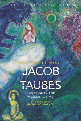 Jacob Taubes: Sovereignty and Messianic Time 1350104787 Book Cover