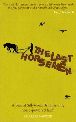 The Last Horsemen: A Year at Sillywrea, Britain... 0233005110 Book Cover