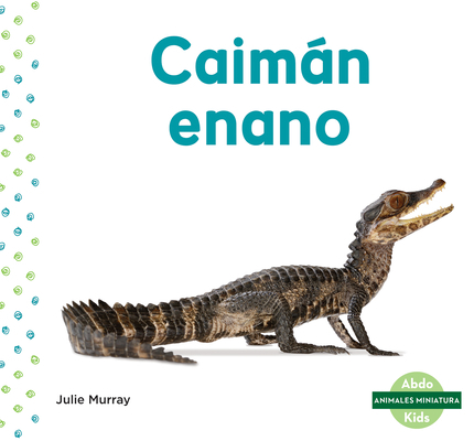 Caiman Enano (Dwarf Caiman) [Spanish] 1098204182 Book Cover