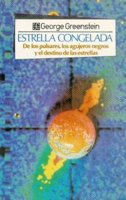 Estrella Congelada: de Los Pulsares, Los Agujer... [Spanish] 968162842X Book Cover