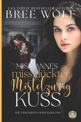 Miss Annes missglückter Mistelzweigkuss [German] 398536012X Book Cover