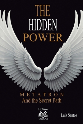The Hidden Power - Metatron and the Secret Path 6500600029 Book Cover