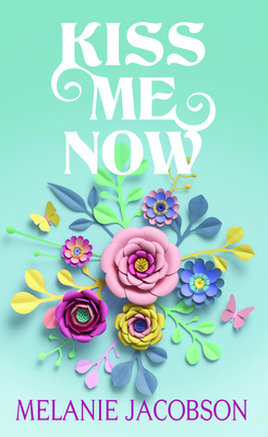 Kiss Me Now: Creekville Kisses [Large Print] 163808727X Book Cover