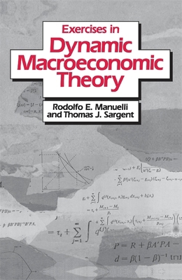 Excercises in Dynamic Macroeconomic Theory 0674274768 Book Cover
