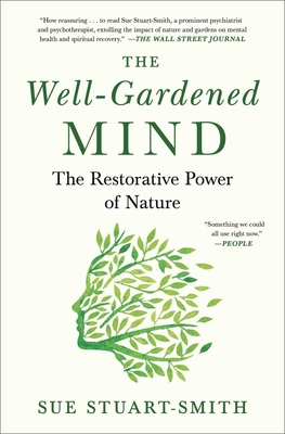 The Well-Gardened Mind: The Restorative Power o... 1476794480 Book Cover