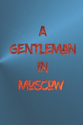 A Gentleman in Moscow / NoteBook: Brushed Metal - Unusual Colors, Circular, Blue Lined Notebook / journal Gift,110 Pages,6x9,Soft Cover,Matte Finish