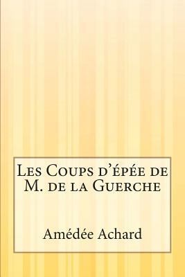 Les Coups d'épée de M. de la Guerche [French] 1500615935 Book Cover