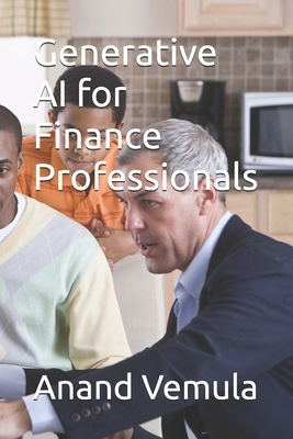 Generative AI for Finance Professionals B0D6W5BSPZ Book Cover